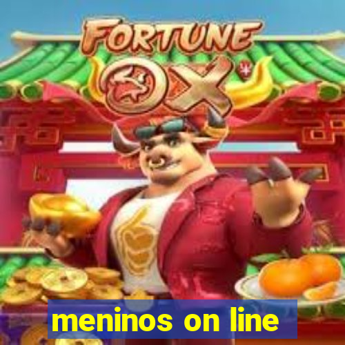 meninos on line